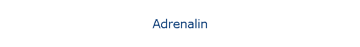 Adrenalin