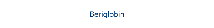 Beriglobin