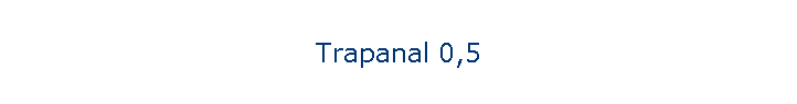 Trapanal 0,5