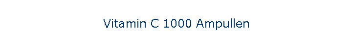 Vitamin C 1000 Ampullen