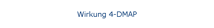 Wirkung 4-DMAP