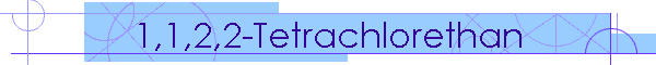 1,1,2,2-Tetrachlorethan