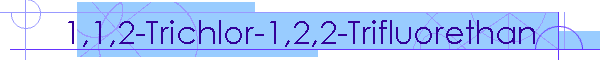 1,1,2-Trichlor-1,2,2-Trifluorethan