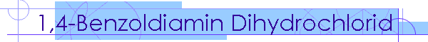 1,4-Benzoldiamin Dihydrochlorid