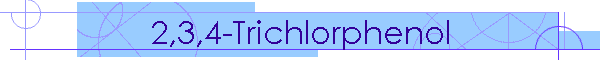 2,3,4-Trichlorphenol