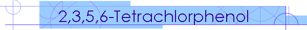 2,3,5,6-Tetrachlorphenol