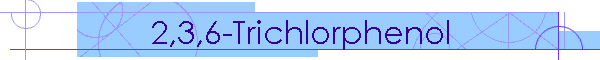 2,3,6-Trichlorphenol