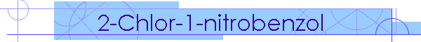 2-Chlor-1-nitrobenzol