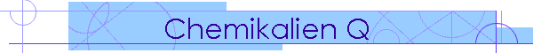 Chemikalien Q