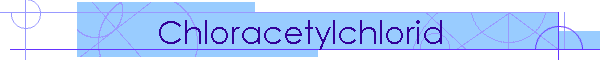 Chloracetylchlorid