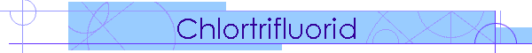 Chlortrifluorid