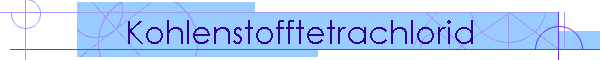 Kohlenstofftetrachlorid