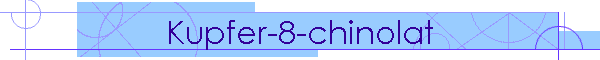 Kupfer-8-chinolat