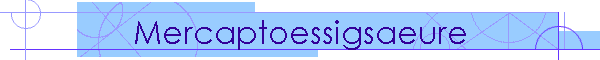 Mercaptoessigsaeure