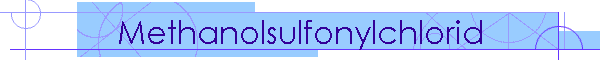 Methanolsulfonylchlorid