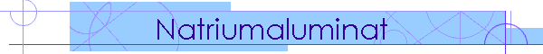 Natriumaluminat