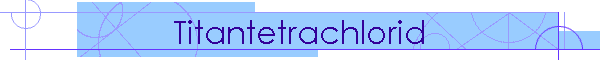 Titantetrachlorid