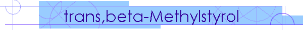 trans,beta-Methylstyrol