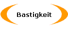 Bastigkeit