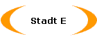 Stadt E