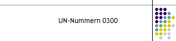 UN-Nummern 0300