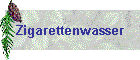 Zigarettenwasser