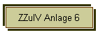 ZZulV Anlage 6