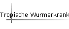 Tropische Wurmerkrankungen